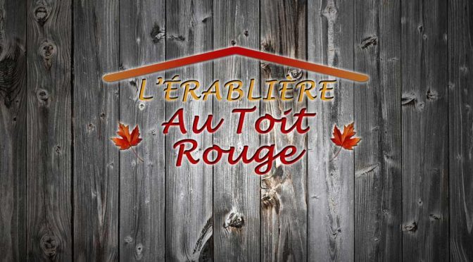 Sugar Bush : “Érablière Au Toit Rouge”