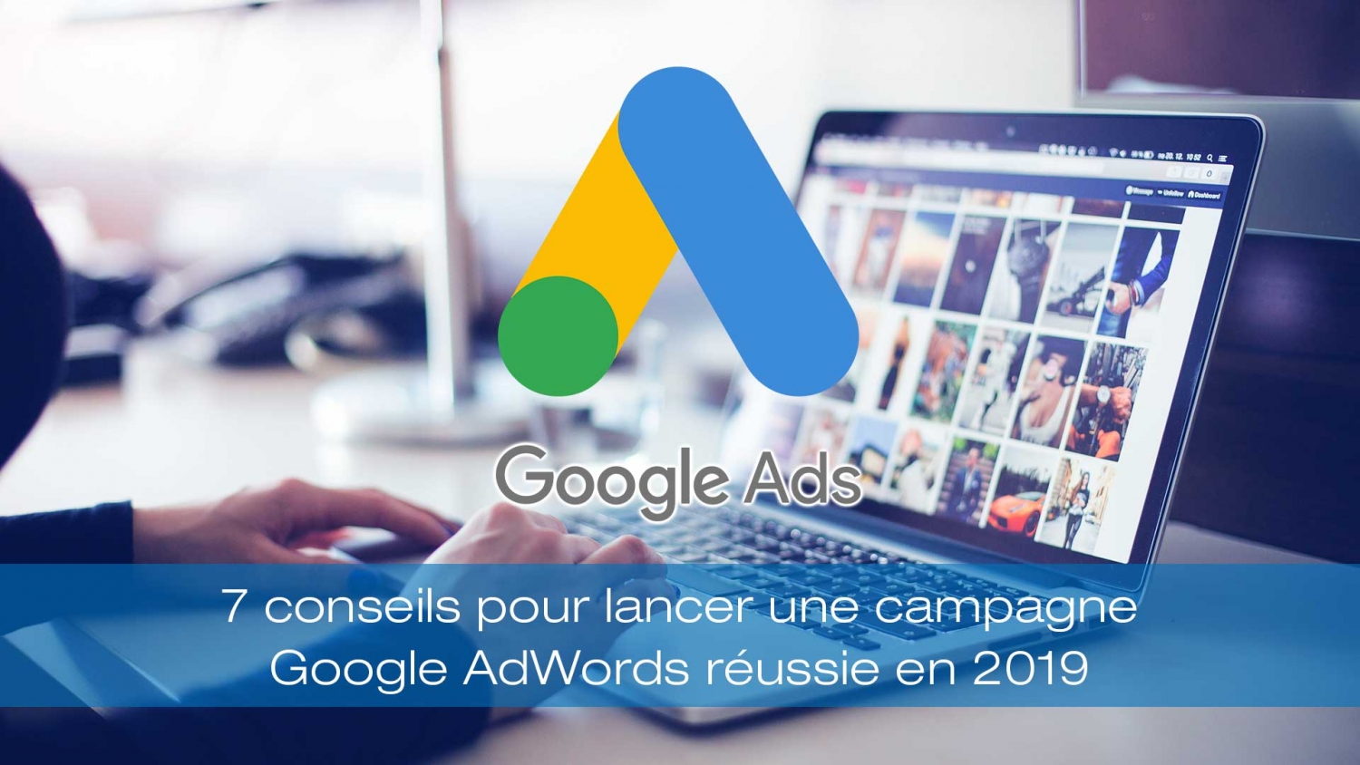 blogue_pmd_7_conseils_google_ads_001